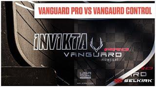 VANGUARD Pro vs VANGUARD Control FULL Breakdown: Pickleball Paddle Comparisons