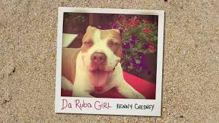 Kenny Chesney - Da Ruba Girl (Audio)