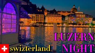 LUZERN - SWIZTERLAND | Night walking tour 4K | Travel from home