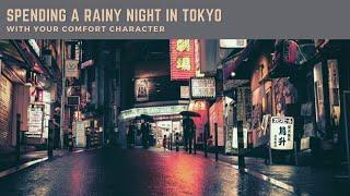 Spending a Rainy Night in Tokyo with Your Comfort Character || A Generic Ambience