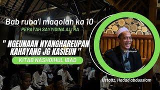 " CARA NYANGHAREUPAN KAHAYANG JEUNG KASIEN " | KAJIAN KITAB NASHOIHUL IBAD BAB RUBAI MAQ 10