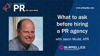 What to ask before hiring a PR agency with Jason Mudd, APR