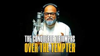 EP 22 | The Conqueror Triumphs Over the Tempter | V J Traven