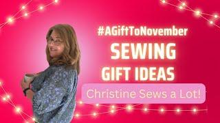 Sew some gifts that people will love! #AGiftToNovember with Christine Sews a Lot!