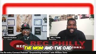 WILLIAM TOMS  The Re-entry Connect Podcast with Keenan Hudson  #recphilly #thereentryconnectpodcast