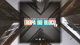 Tropa do Bloco 2.0 - Joow Nx Beat, Shin, Nomadji, Kolin, C3são, Gogh, Jesv, Caique Guerreiro (AUDIO)