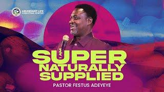 I Am Supernaturally Supplied | Pastor Festus Adeyeye | ALCC Winners House