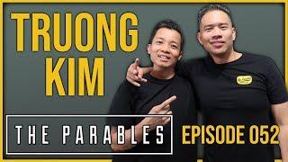 Going All In w/ Truong Kim - THE PARABLES #52