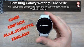 Samsung Galaxy Watch 7 | #2 - Setup of the smartwatch | All steps simply explained.