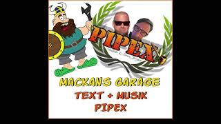 Mackans Garage låten -  Pipex med text