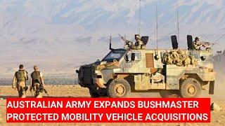 AUSTRALIAN ARMY EXPANDS BUSHMASTER PROTECTED MOBILITY VEHICLE ACQUISITIONS