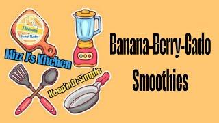 Mizz J's Kitchen - Drink Of The Day: BananaBerryCado Smoothies! J.Shavone Design!