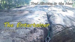 Trad Climbing in The New - The Entertainer