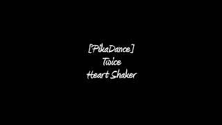 [Pikadance] Twice_Heart Shaker dance cover