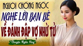 NGHE LỜI XÚI GIỤC ĐÁNH VỢ NHỪ TỪ - Bi Kịch Của Một Gia Đình Có Chồng Vũ Phu - Khóc Cạn Nước Mắt