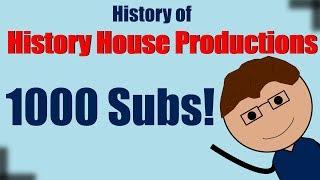 History of History House Productions (1000 subscriber special)