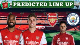 ARSENAL VS MAN CITY PREDICTED LINE UP | Arteta To Miss The Game After Testing Positive!