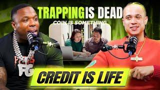 Trapping is dead Credit is life