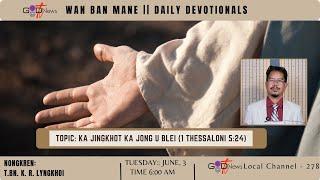 WAN BAN MANE|| KA JINGKHOT KA JONG U BLEI (1 THESSALONI 5:24) || T.BN. K. R. LYNGKHOI