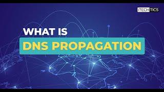 DNS Propagation  What It Is and Why It Matters for Your Website