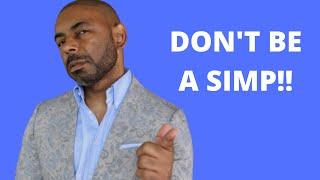 10 Signs You Might Be A Simp And How You Can Fix It