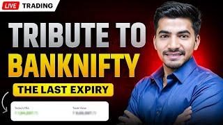 Live Trading the Last BankNifty Expiry | A Tribute to BankNifty