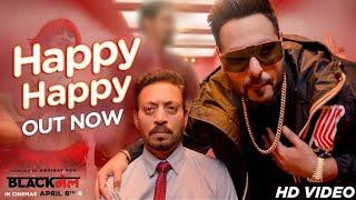 Happy Happy Video Song | Blackmail | Irrfan Khan | Badshah | Aastha Gill