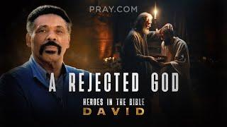 Chapter 1 - A Rejected God | Heroes in the Bible with Dr. Tony Evans