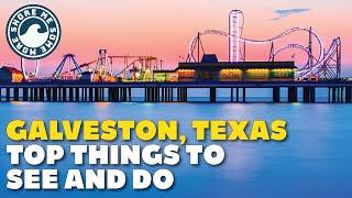 Galveston, Texas - Top Things to See and Do When You Visit