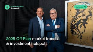 Episode 78: 2025 Off Plan market trends & investment hotspots