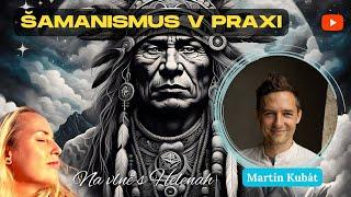 Martin Viktor Kubát - Šamanismus v praxi