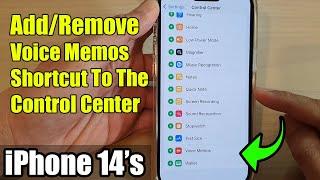 iPhone 14's/14 Pro Max: How to Add/Remove Voice Memos Shortcut To The Control Center