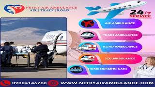 Take Netry Air Ambulance Services in Kolkata   Fastest Shifting of the Patient