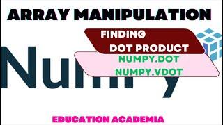 Calculating dot and vdot products using numpy.dot and numpy.vdot