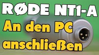 RØDE NT1-A - XLR-Mikrofone an PC anschließen & aufnehmen - Tutorial