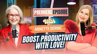 Cultivating Love and Productivity in the Workplace with Annette Dernick | Mindset2Results Podcast