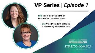 From a Strong Foundation Into a Bright Future | ITR Economics VP Series - Episode 1