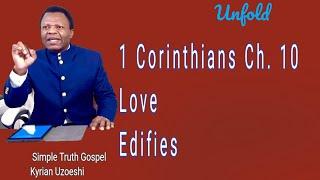 1 Corinthians Ch. 10 Love Edifies by Kyrian Uzoeshi