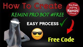 || Remini Pro || Step-by-Step Guide: How to Create Your Own Remini Pro Enhancer Bot ||