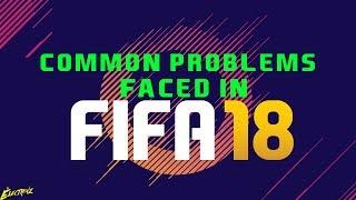 How To FIX COMMON PROBLEMS In FIFA 18||GAME NOT LAUNCHING||LAG FIX