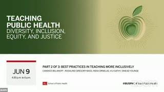 Teaching Public Health: Diversity, Inclusion, Equity, and Justice -- Panel 2