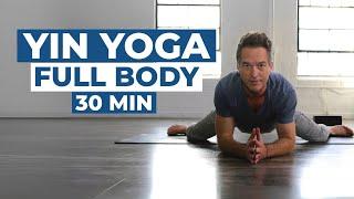 Yin Yoga Full Body 30 Min: Stretches for Hips, Spine & Feet