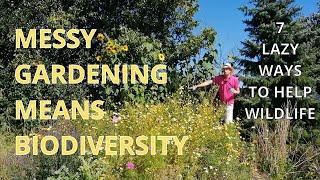 How BEING LAZY helps Wildlife in the Garden. Biodiversity.