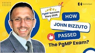 How John passed the PgMP exam ? | PgMP Success Story 2025