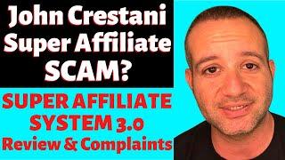 John Crestani Super Affiliate Scam Review (Super Affiliate System 3.0)