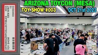 Arizona Toy Con (Oct 21st 2023) in Mesa, AZ Walkthru & Pickups