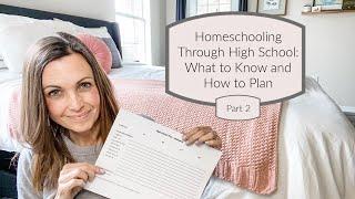 Homeschooling Through High School: What to Know and How to Plan - Part 2