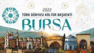 2022 Türk Dünyası Kültür Başkenti: BURSA Tanıtım Filmi