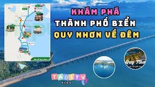 Ta Đi Tv Vlog || Khám Phá Thành Phố Biển Quy Nhơn Bình Định Về Đêm...