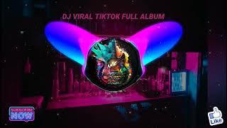 DJ VIRAL TIKTOK FULL ALBUM |